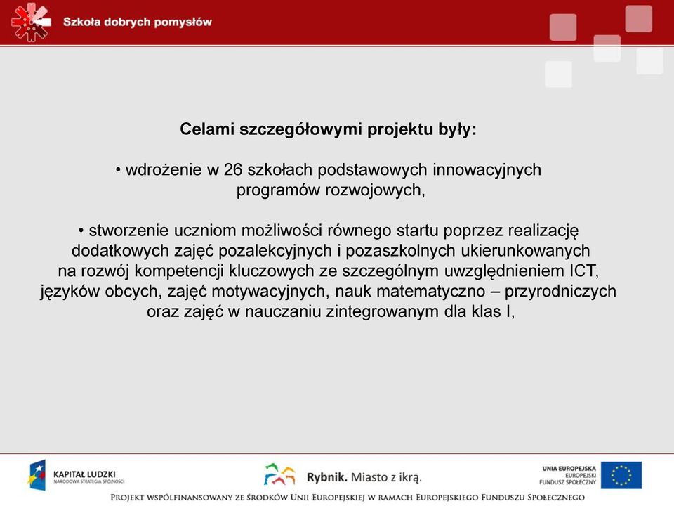 pozalekcyjnych i pozaszkolnych ukierunkowanych na rozwój kompetencji kluczowych ze szczególnym