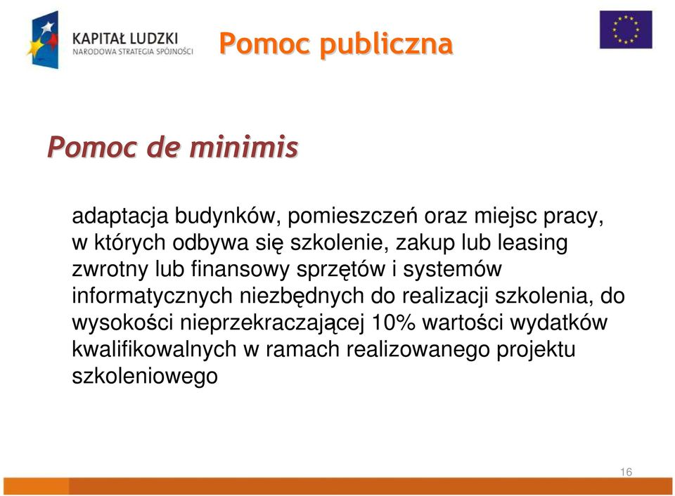 systemów informatycznych niezbędnych do realizacji szkolenia, do wysokości