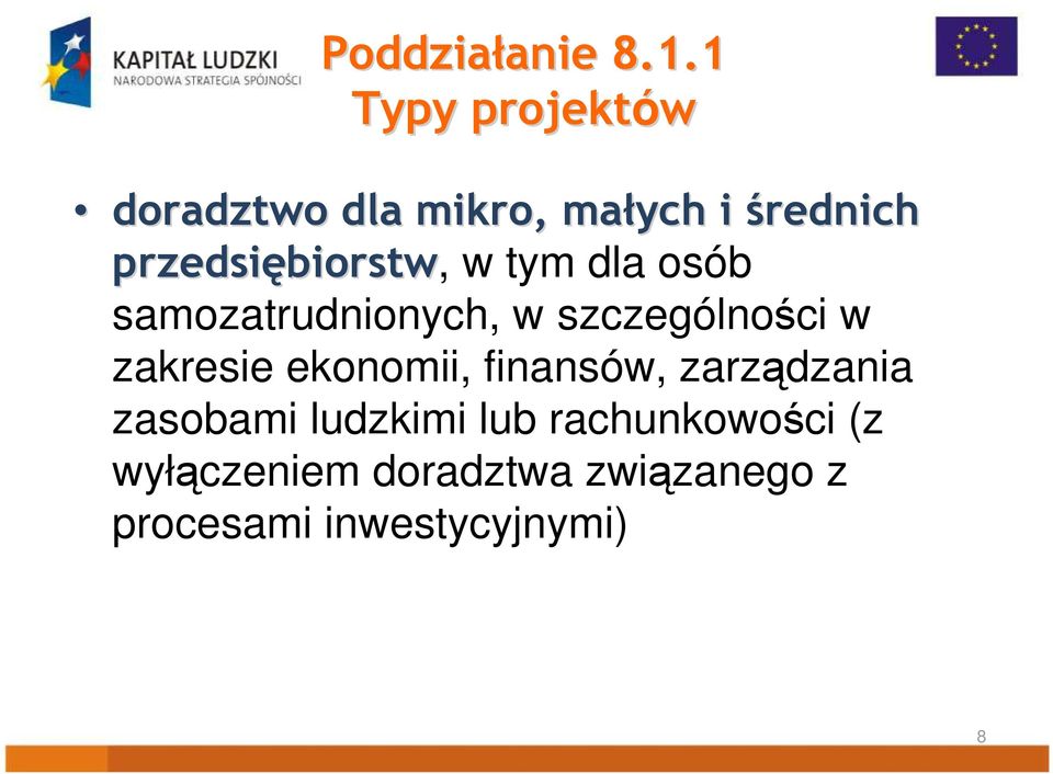 biorstw, w tym dla osób samozatrudnionych, w szczególności w zakresie