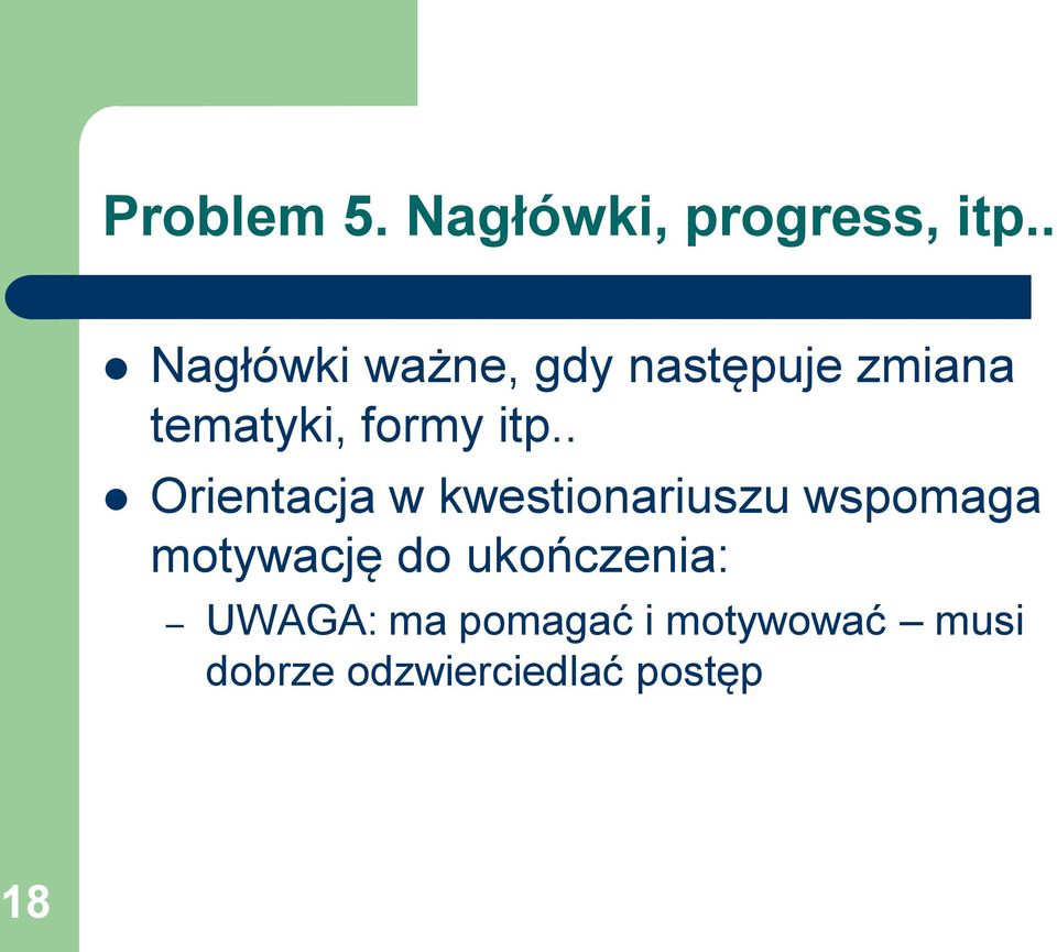 itp.. Orientacja w kwestionariuszu wspomaga motywację do