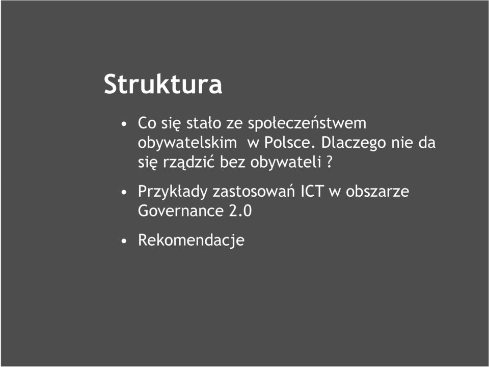 Dlaczego nie da się rządzić bez obywateli?