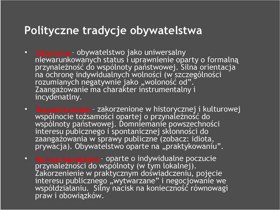 Republikańskie zakorzenione w historycznej i kulturowej wspólnocie tożsamości opartej o przynależność do wspólnoty państwowej.