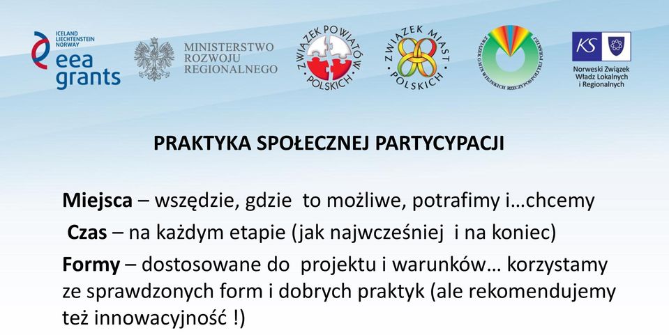 i na koniec) Formy dostosowane do projektu i warunków korzystamy ze