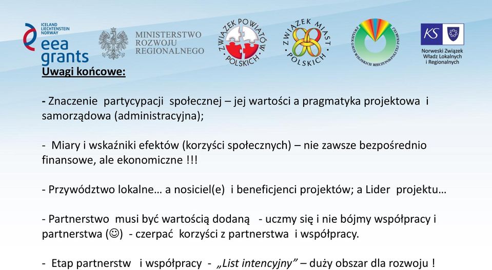 !! - Przywództwo lokalne a nosiciel(e) i beneficjenci projektów; a Lider projektu - Partnerstwo musi być wartością dodaną - uczmy