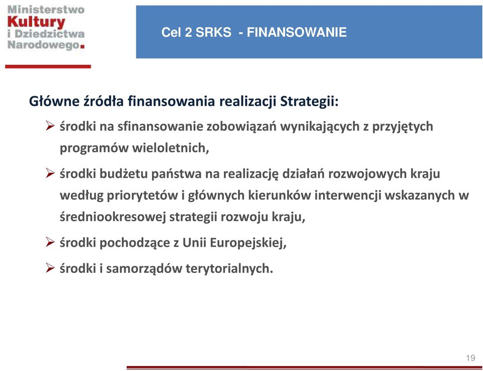 działań rozwojowych kraju według priorytetów i głównych kierunków interwencji wskazanych w