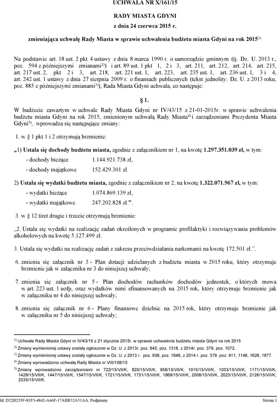 217 ust. 2, pkt 2 i 3, art. 218, art. 221 ust. 1, art. 223, art. 235 ust. 1, art. 236 ust. 1, 3 i 4, art. 242 ust. 1 ustawy z dnia 27 sierpnia 2009 r. o finansach publicznych (tekst jednolity: Dz. U.
