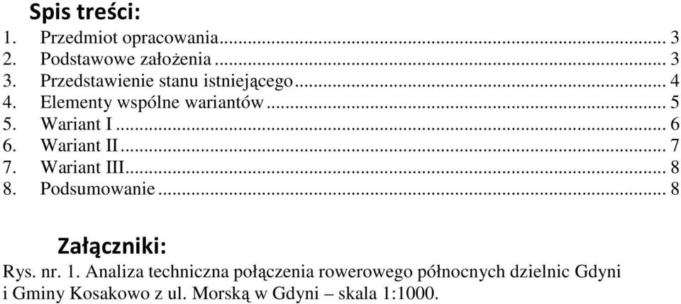 Wariant II... 7 7. Wariant III... 8 8. Podsumowanie... 8 Załączniki: Rys. nr. 1.