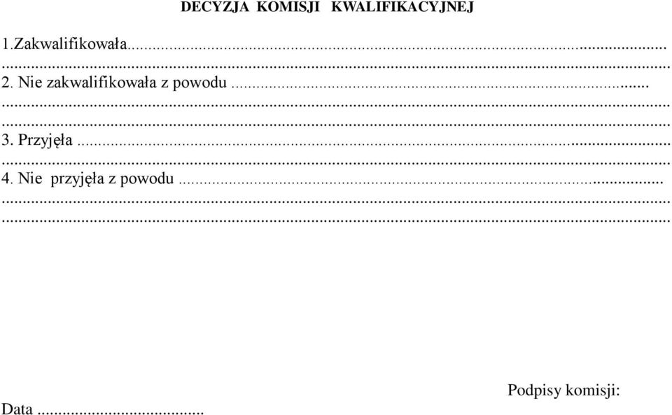 Nie zakwalifikowała z powodu... 3.