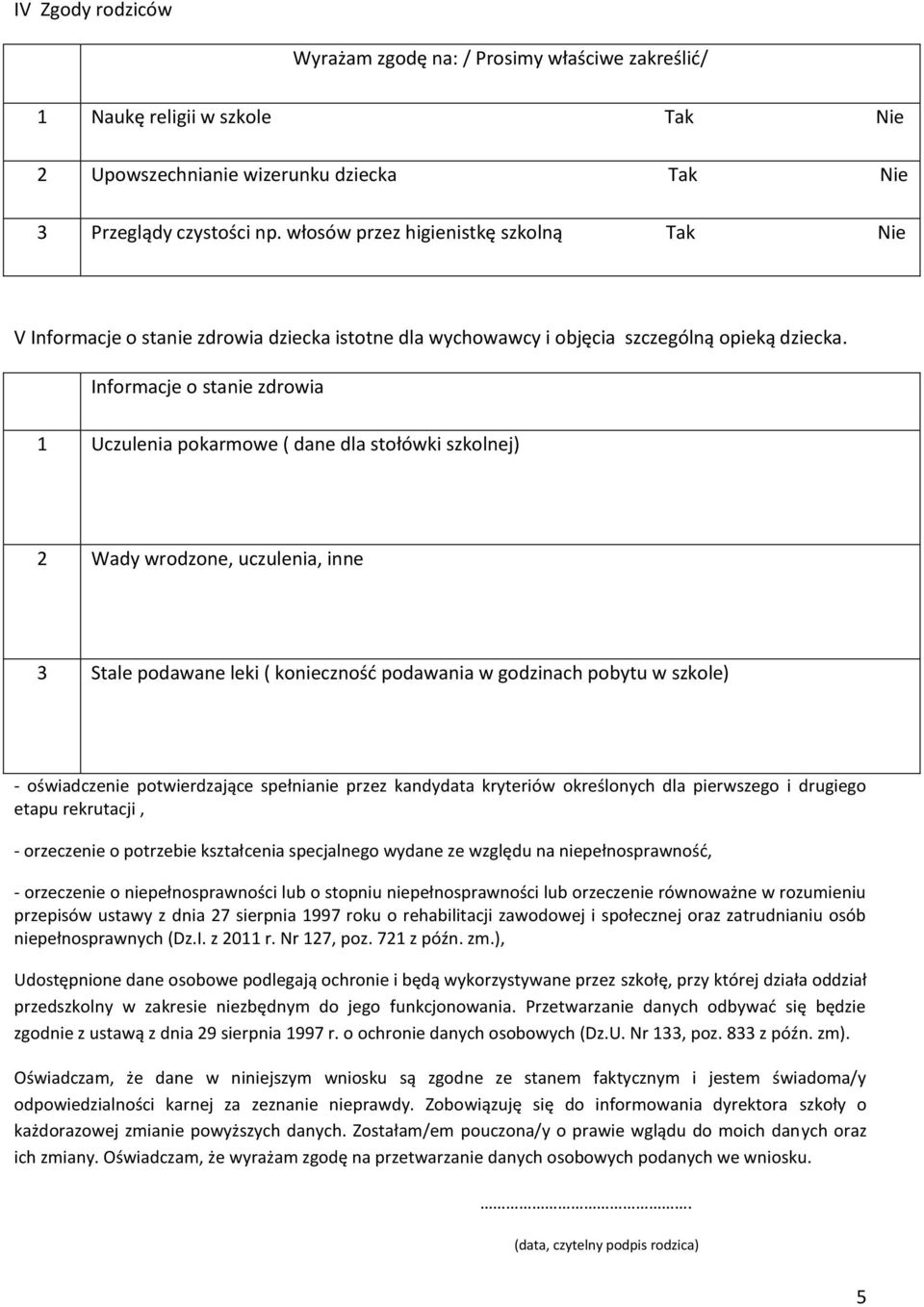 Informacje o stanie zdrowia 1 Uczulenia pokarmowe ( dane dla stołówki szkolnej) 2 Wady wrodzone, uczulenia, inne 3 Stale podawane leki ( konieczność podawania w godzinach pobytu w szkole) -