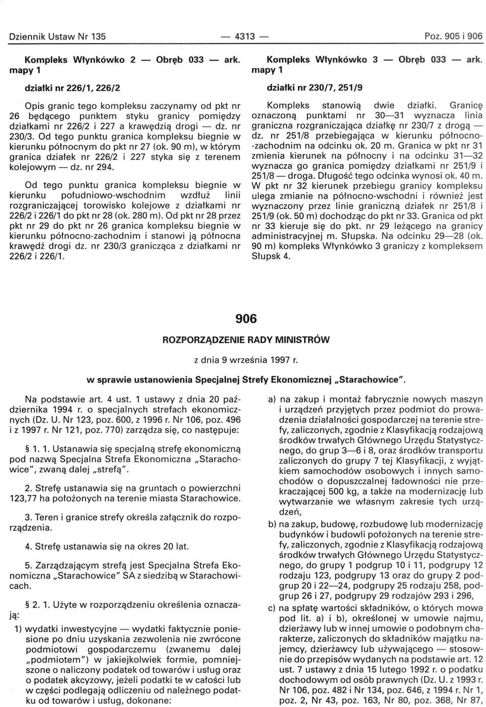 Od tego punktu granica kompleksu biegnie w kierunku północnym do pkt nr 27 (ok. 90 m), w którym granica działek nr 226/2 i 227 styka się z terenem kolejowym - dz. nr 294.