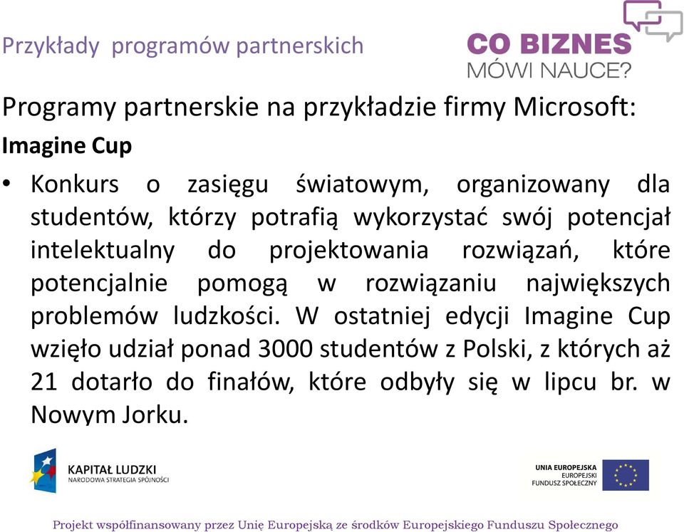 rozwiązań, które potencjalnie pomogą w rozwiązaniu największych problemów ludzkości.