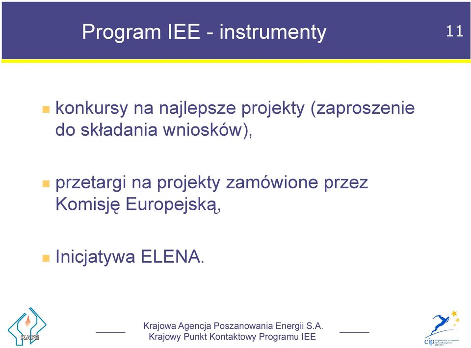 składania wniosków), przetargi na projekty