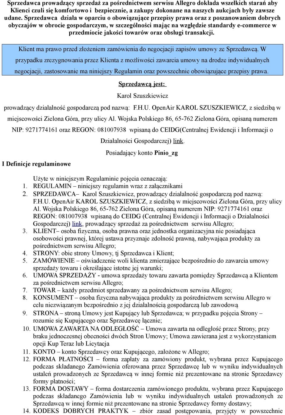 towarów oraz obsługi transakcji. Klient ma prawo przed złożeniem zamówienia do negocjacji zapisów umowy ze Sprzedawcą.