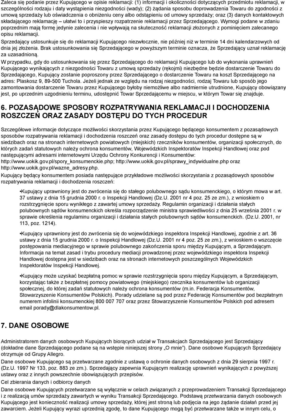 przyspieszy rozpatrzenie reklamacji przez Sprzedającego.