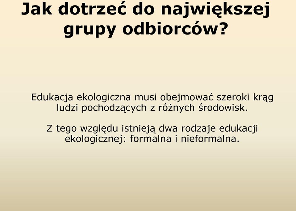 ludzi pochodzących z różnych środowisk.