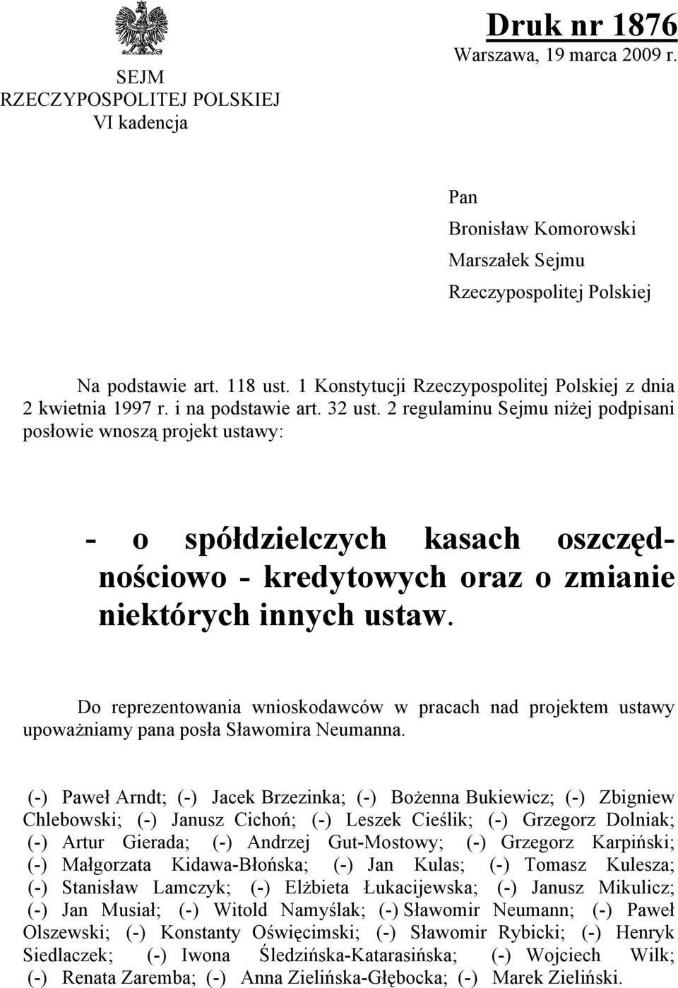 2 regulaminu Sejmu niżej podpisani posłowie wnoszą projekt ustawy: - o spółdzielczych kasach oszczędnościowo - kredytowych oraz o zmianie niektórych innych ustaw.