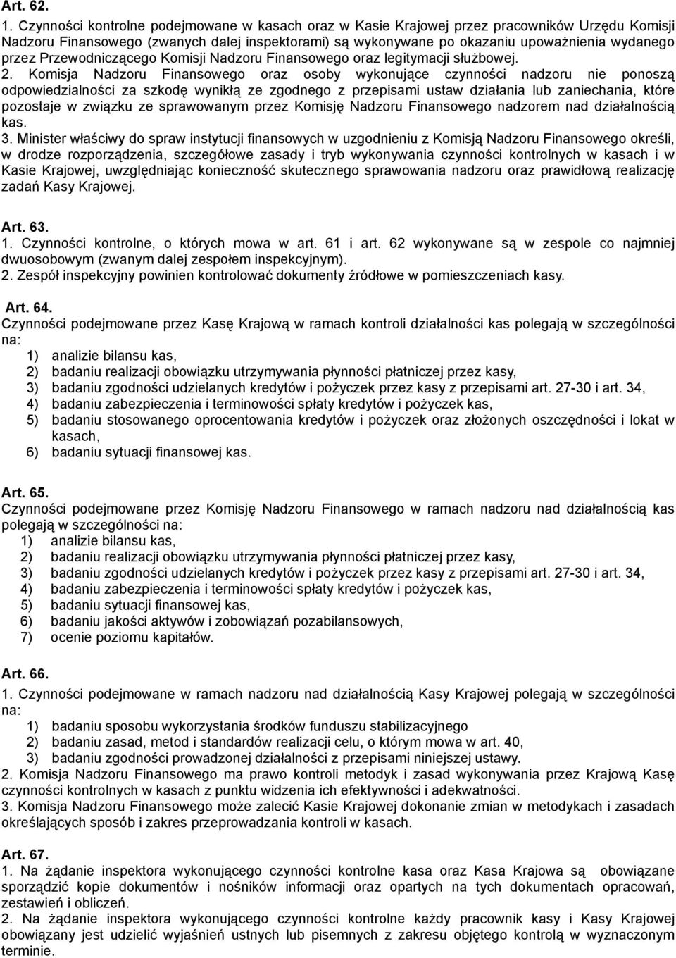 Przewodniczącego Komisji Nadzoru Finansowego oraz legitymacji służbowej. 2.