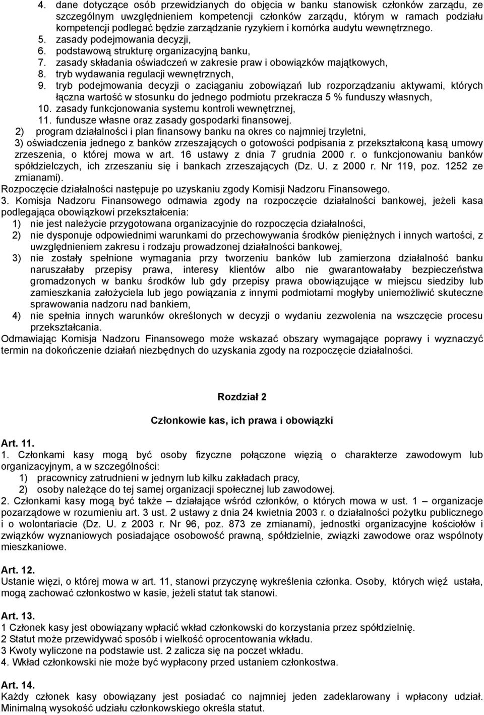 zasady składania oświadczeń w zakresie praw i obowiązków majątkowych, 8. tryb wydawania regulacji wewnętrznych, 9.