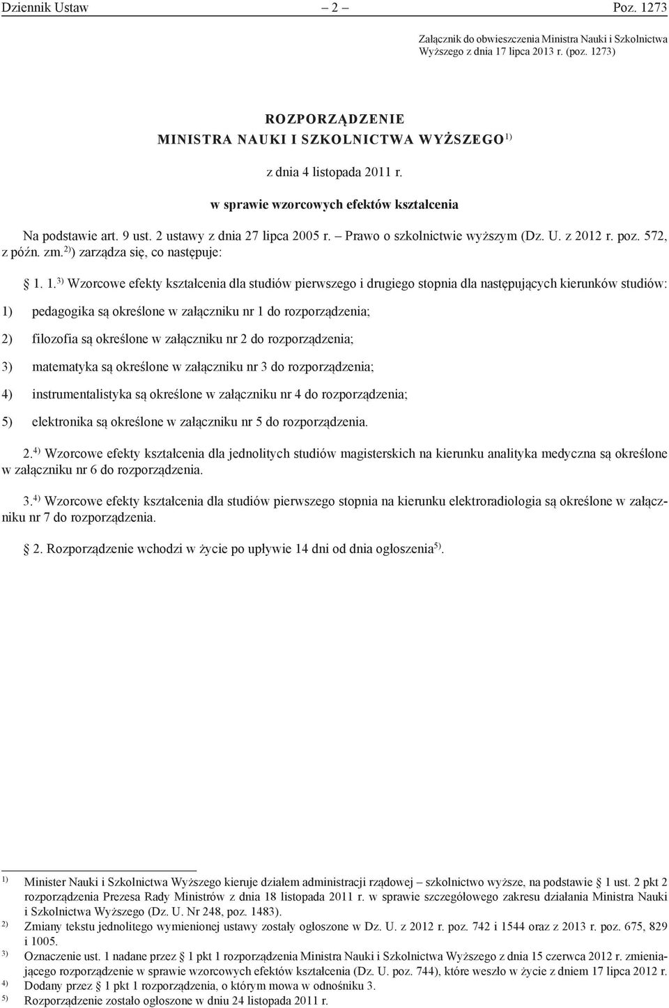 Prawo o szkolnictwie wyższym (Dz. U. z 2012 r. poz. 572, z późn. zm. 2) ) zarządza się, co następuje: 1.