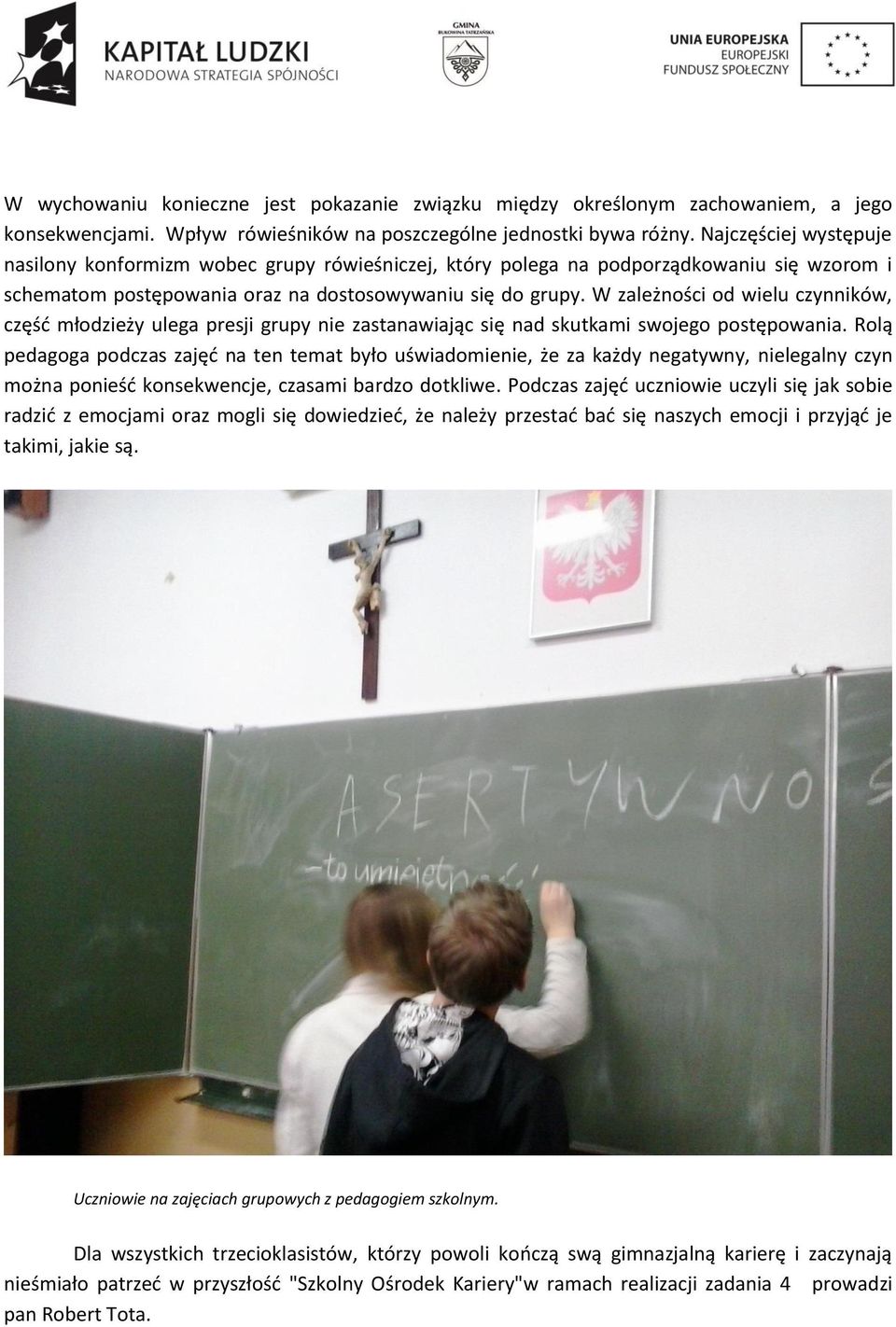 W zależności od wielu czynników, częśd młodzieży ulega presji grupy nie zastanawiając się nad skutkami swojego postępowania.