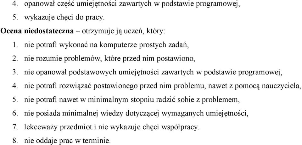 nie opanował podstawowych umiejętności zawartych w podstawie programowej, 4.