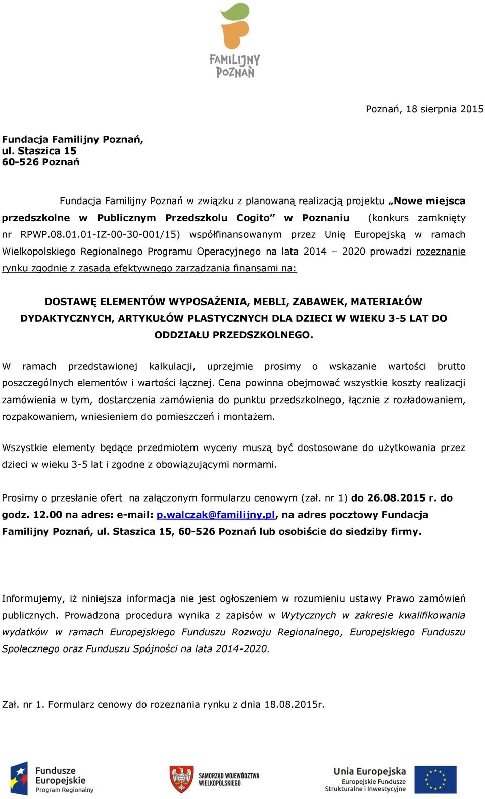 526 Poznań Fundacja Familijny Poznań w związku z planowaną realizacją projektu Nowe miejsca przedszkolne w Publicznym Przedszkolu Cogito w Poznaniu (konkurs zamknięty nr RPWP.08