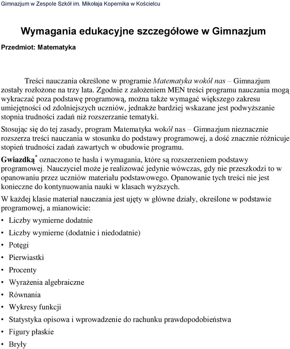 jest podwyższanie stopnia trudności zadań niż rozszerzanie tematyki.