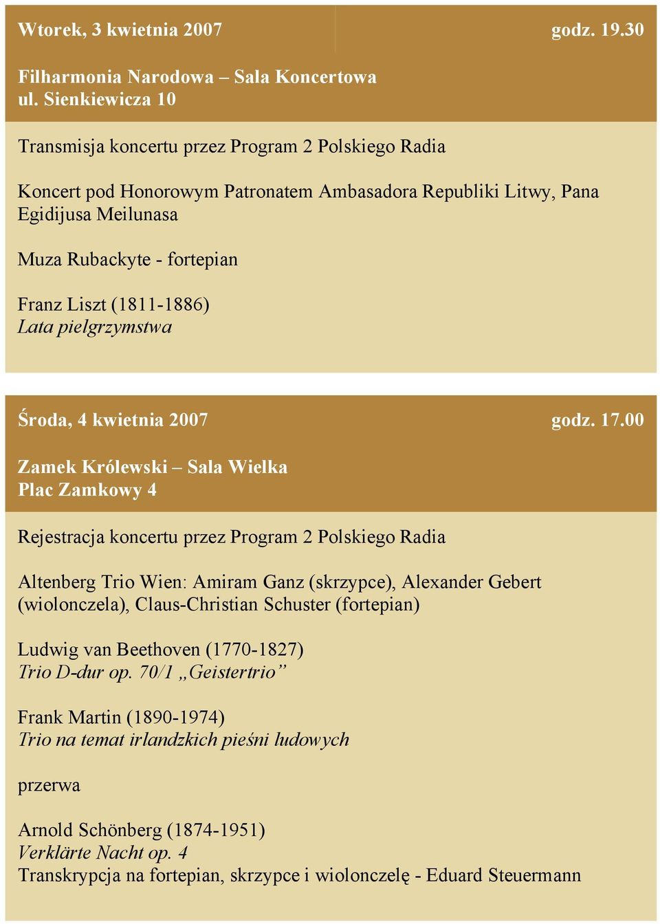 Meilunasa Muza Rubackyte - fortepian Franz Liszt (1811-1886) Lata pielgrzymstwa Środa, 4 kwietnia 2007 godz. 17.