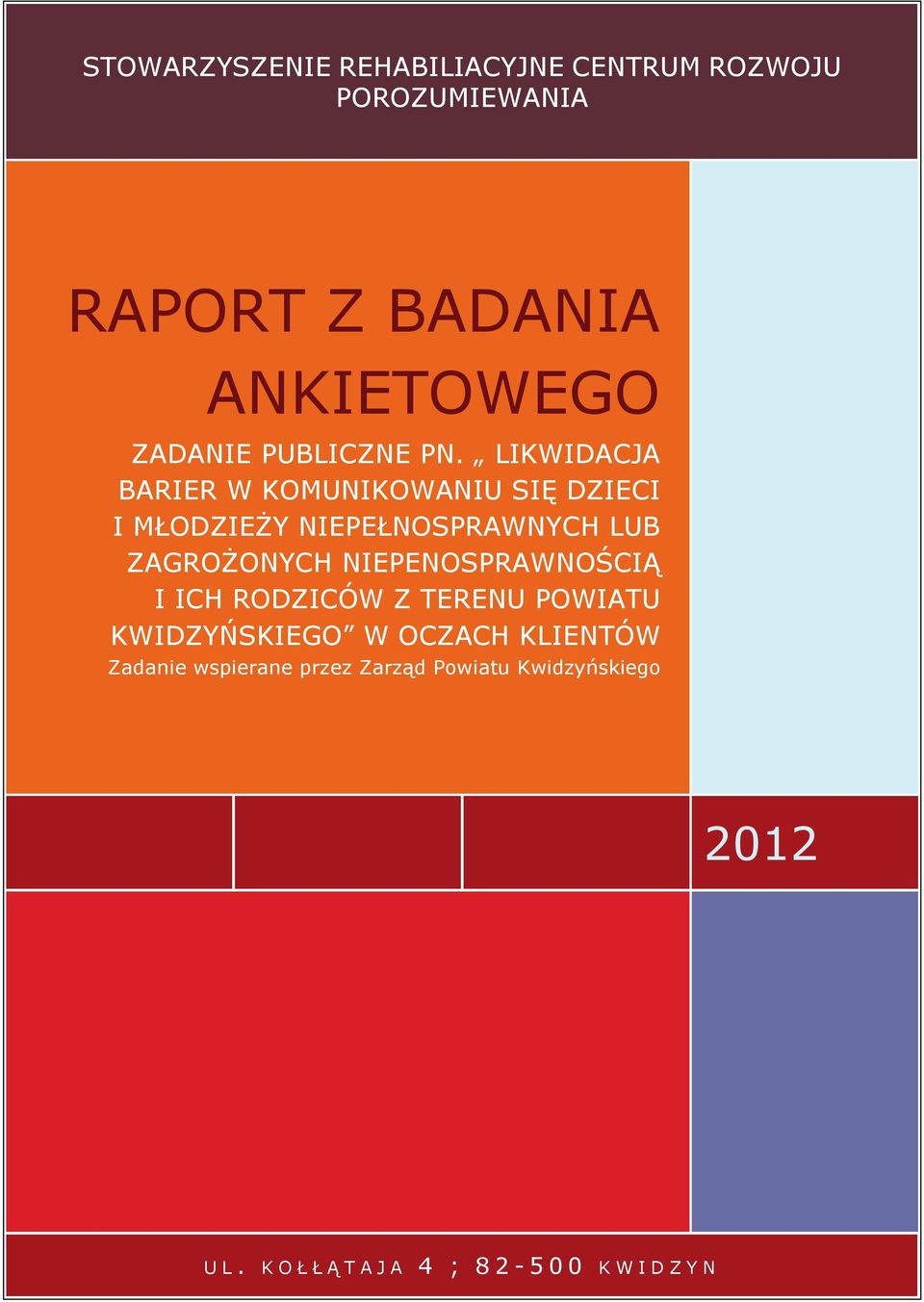 LIKWIDACJA BARIER W KOMUNIKOWANIU SIĘ DZIECI I MŁODZIEŻY NIEPEŁNOSPRAWNYCH LUB ZAGROŻONYCH