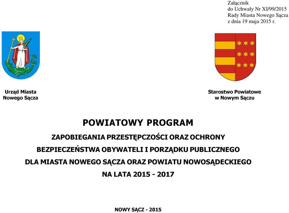 ZAPOBIEGANIA PRZESTĘPCZOŚCI ORAZ OCHRONY BEZPIECZEŃSTWA OBYWATELI I PORZĄDKU