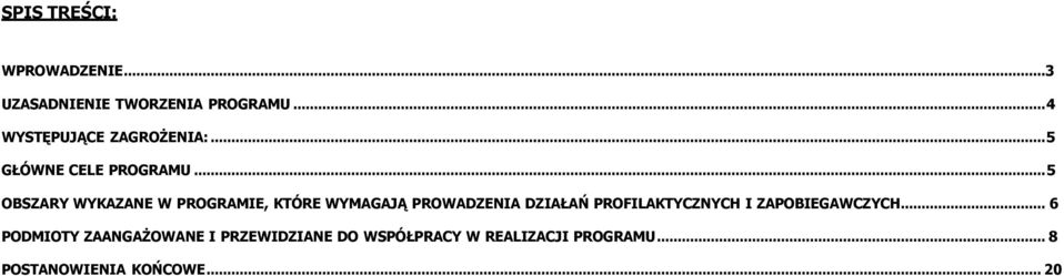 .. 5 OBSZARY WYKAZANE W PROGRAMIE, KTÓRE WYMAGAJĄ PROWADZENIA DZIAŁAŃ