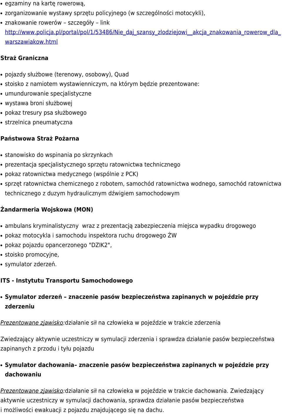 html Straż Graniczna pojazdy służbowe (terenowy, osobowy), Quad stoisko z namiotem wystawienniczym, na którym będzie prezentowane: umundurowanie specjalistyczne wystawa broni służbowej pokaz tresury