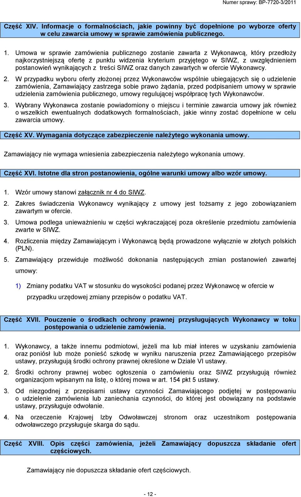 z treści SIWZ oraz danych zawartych w ofercie Wykonawcy. 2.