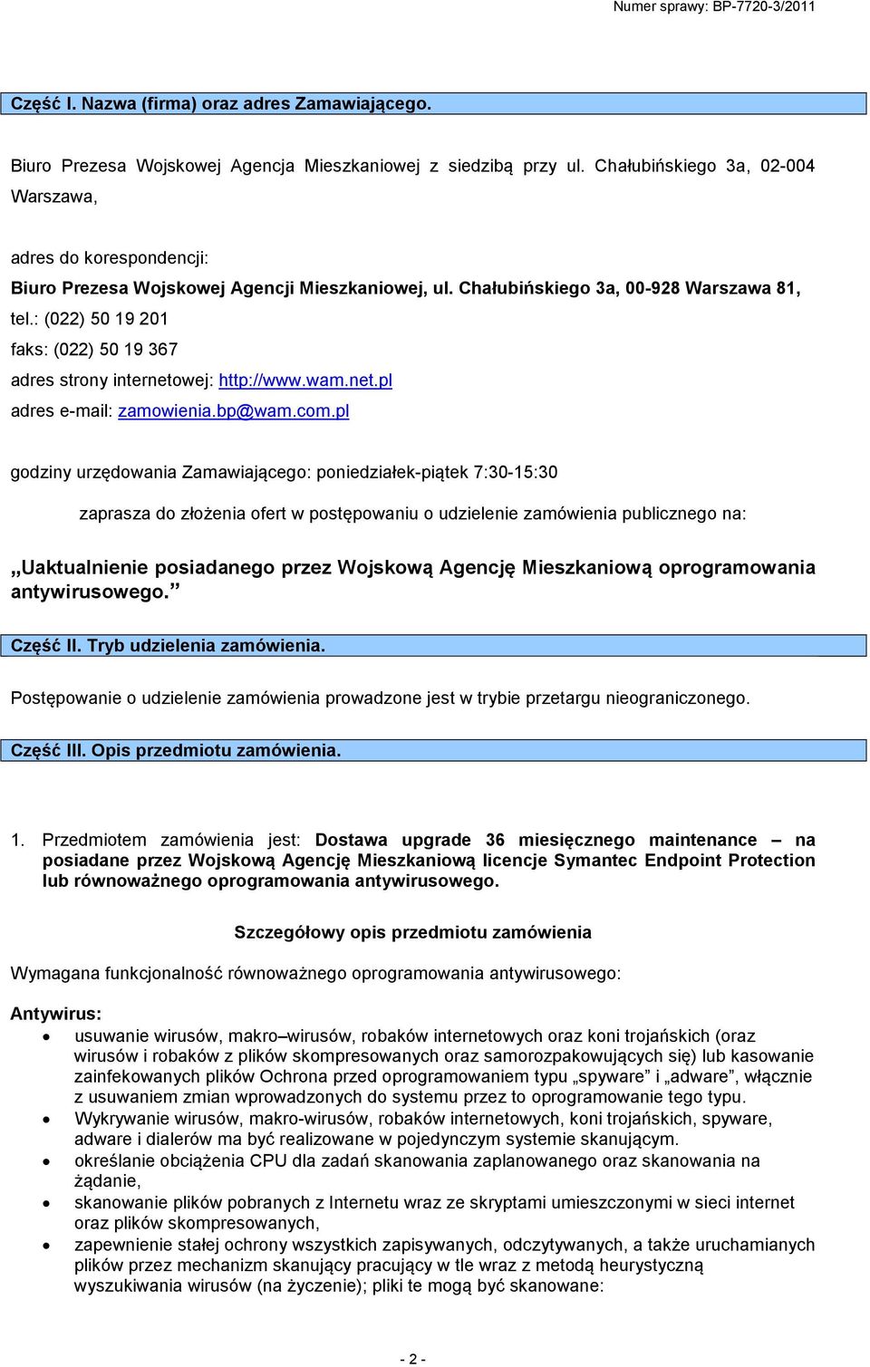 : (022) 50 19 201 faks: (022) 50 19 367 adres strony internetowej: http://www.wam.net.pl adres e-mail: zamowienia.bp@wam.com.