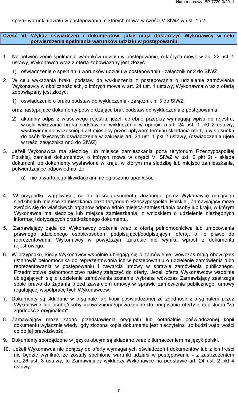 Na potwierdzenie spełniania warunków udziału w postępowaniu, o których mowa w art. 22 ust.