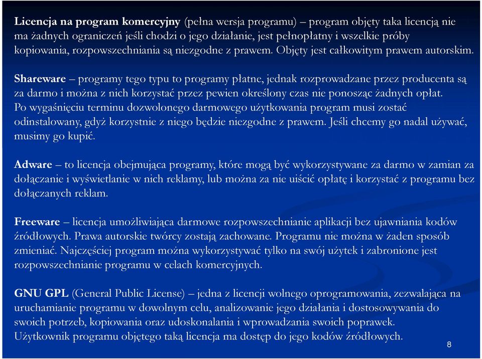 Shareware programy tego typu to programy płatne, jednak rozprowadzane przez producenta są za darmo i można z nich korzystać przez pewien określony czas nie ponosząc żadnych opłat.