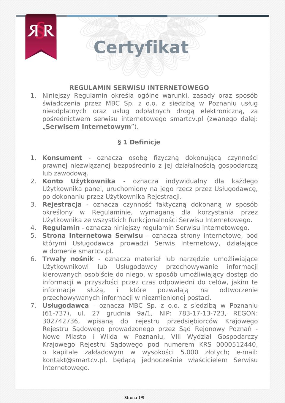 pl (zwanego dalej: Serwisem Internetowym ). 1 Definicje 1. Konsument - oznacza osobę fizyczną dokonującą czynności prawnej niezwiązanej bezpośrednio z jej działalnością gospodarczą lub zawodową. 2.