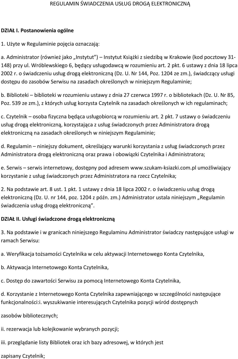 6 ustawy z dnia 18 lipca 2002 r. o świadczeniu usług drogą elektroniczną (Dz. U. Nr 144, Poz. 1204 ze zm.