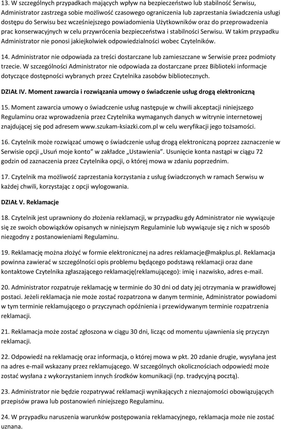 W takim przypadku Administrator nie ponosi jakiejkolwiek odpowiedzialności wobec Czytelników. 14. Administrator nie odpowiada za treści dostarczane lub zamieszczane w Serwisie przez podmioty trzecie.