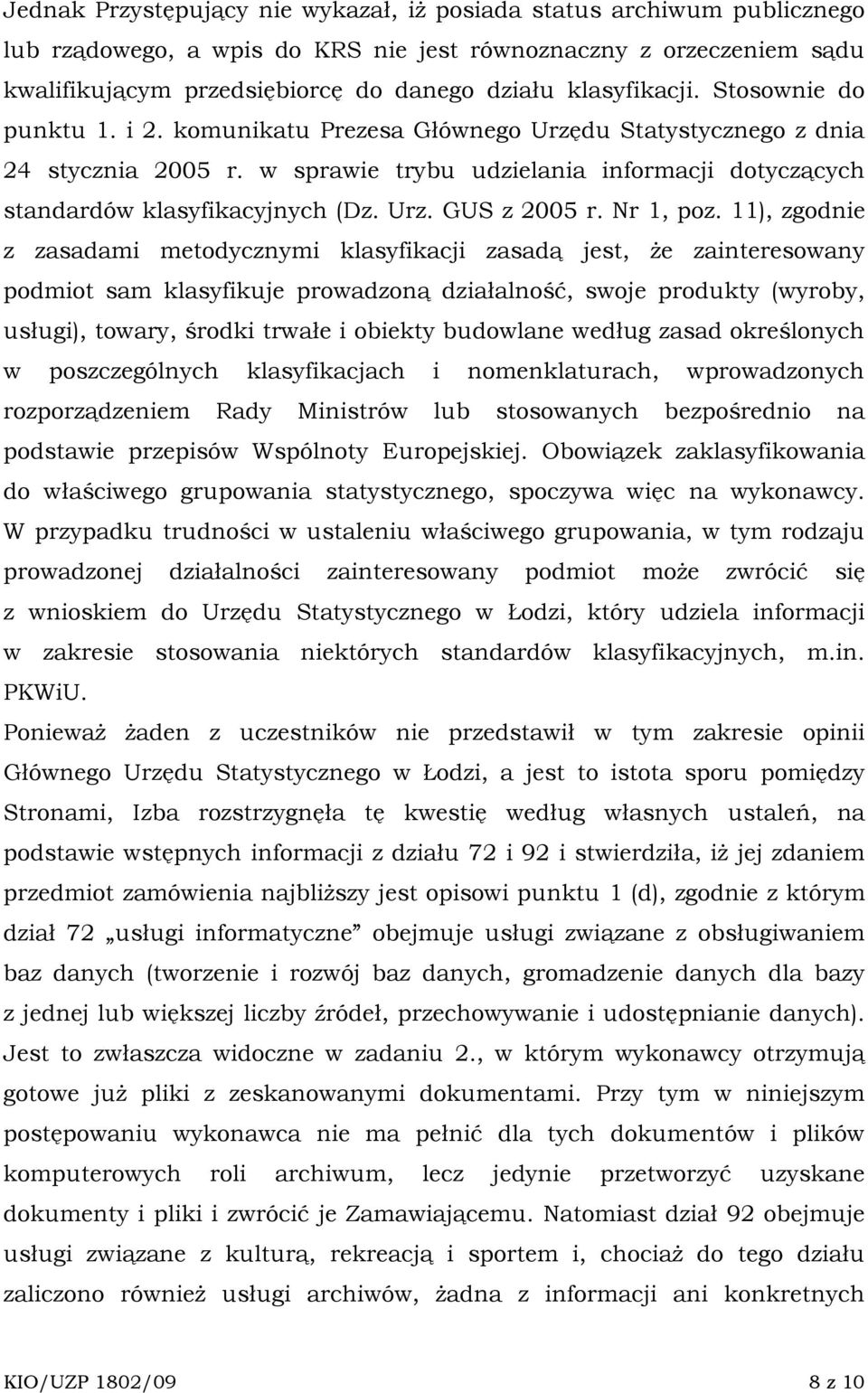 w sprawie trybu udzielania informacji dotyczących standardów klasyfikacyjnych (Dz. Urz. GUS z 2005 r. Nr 1, poz.