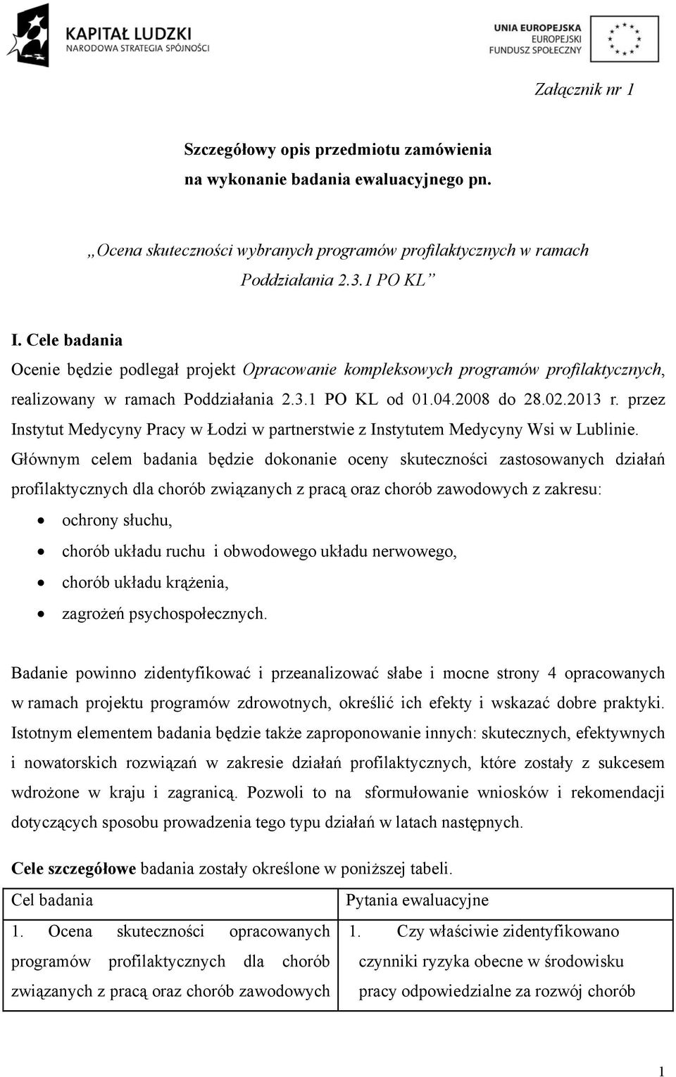 przez Instytut Medycyny Pracy w Łodzi w partnerstwie z Instytutem Medycyny Wsi w Lublinie.