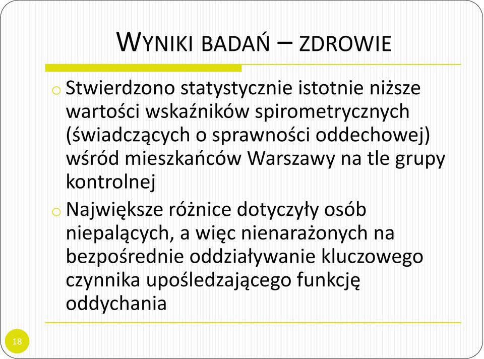 tle grupy kontrolnej onajwiększe różnice dotyczyły osób niepalących, a więc