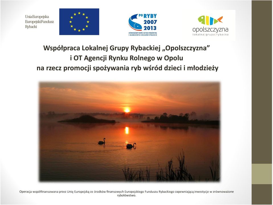 wśród dzieci i młodzieży Operacja współfinansowana przez Unię Europejską ze środków