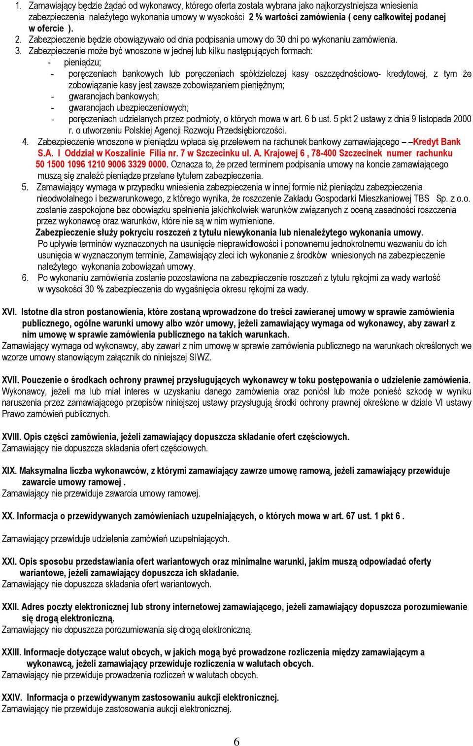 dni po wykonaniu zamówienia. 3.