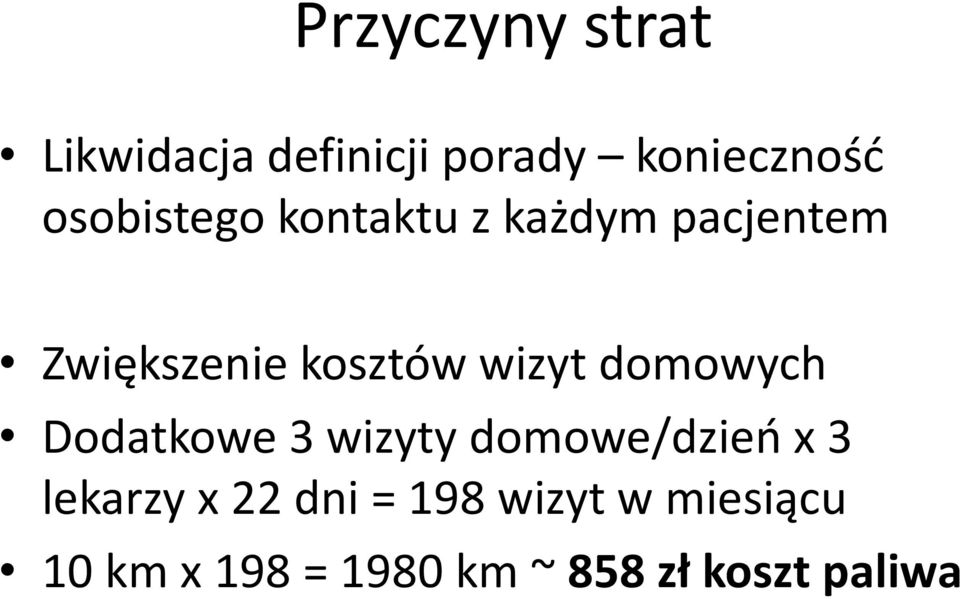 domowych Dodatkowe 3 wizyty domowe/dzień x 3 lekarzy x 22