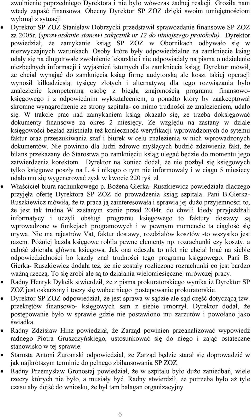Dyrektor powiedział, że zamykanie ksiąg SP ZOZ w Obornikach odbywało się w niezwyczajnych warunkach.