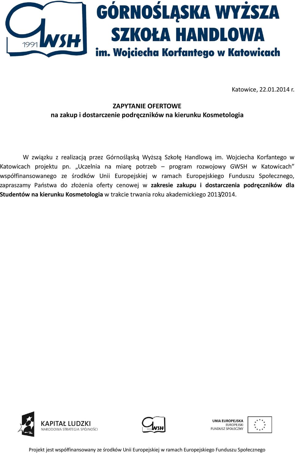 Uczelnia na miarę potrzeb program rozwojowy GWSH w Katowicach współfinansowanego ze środków Unii Europejskiej w ramach Europejskiego