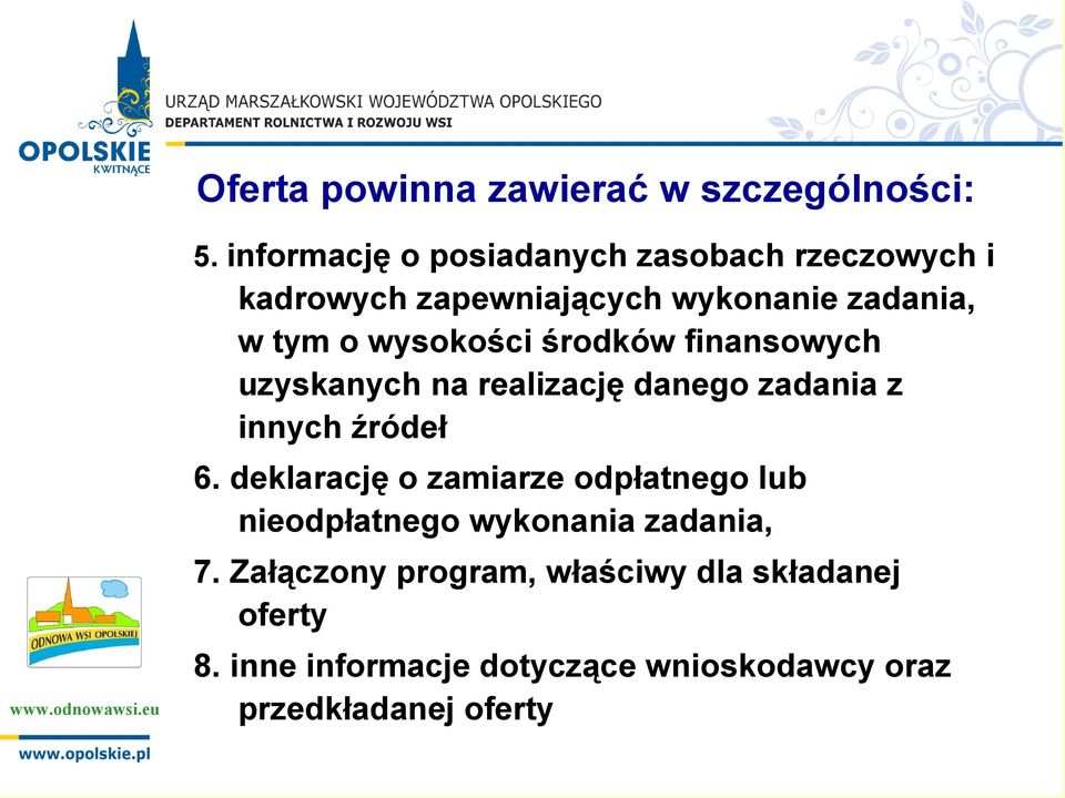 wysokości środków finansowych uzyskanych na realizację danego zadania z innych źródeł 6.