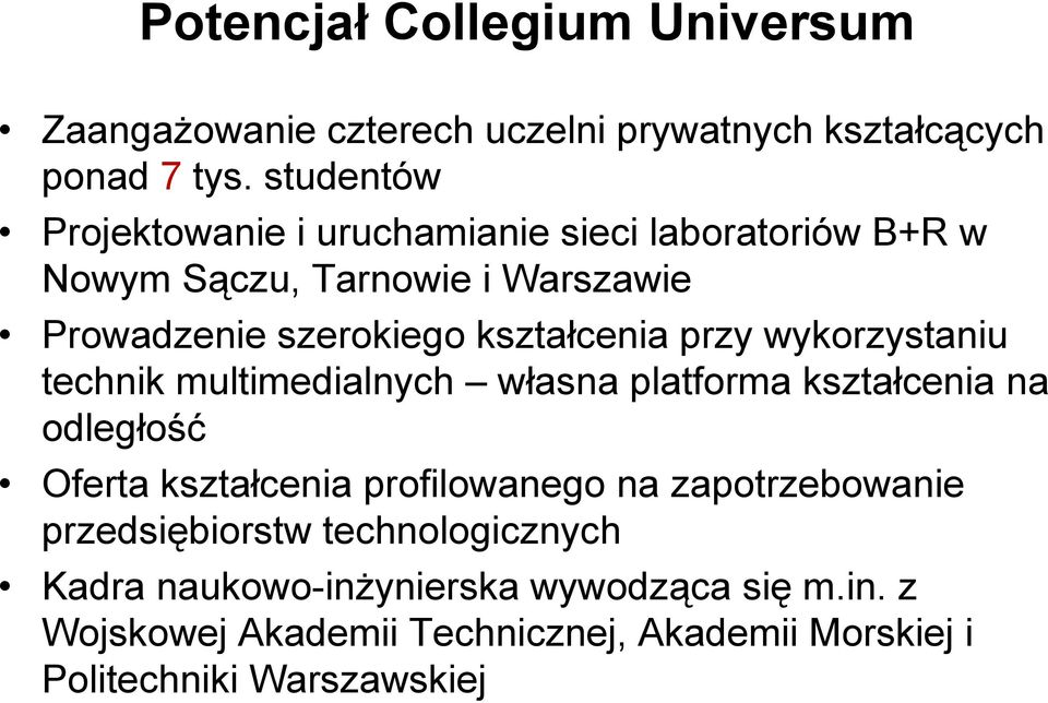 kształcenia przy wykorzystaniu technik multimedialnych własna platforma kształcenia na odległość Oferta kształcenia profilowanego