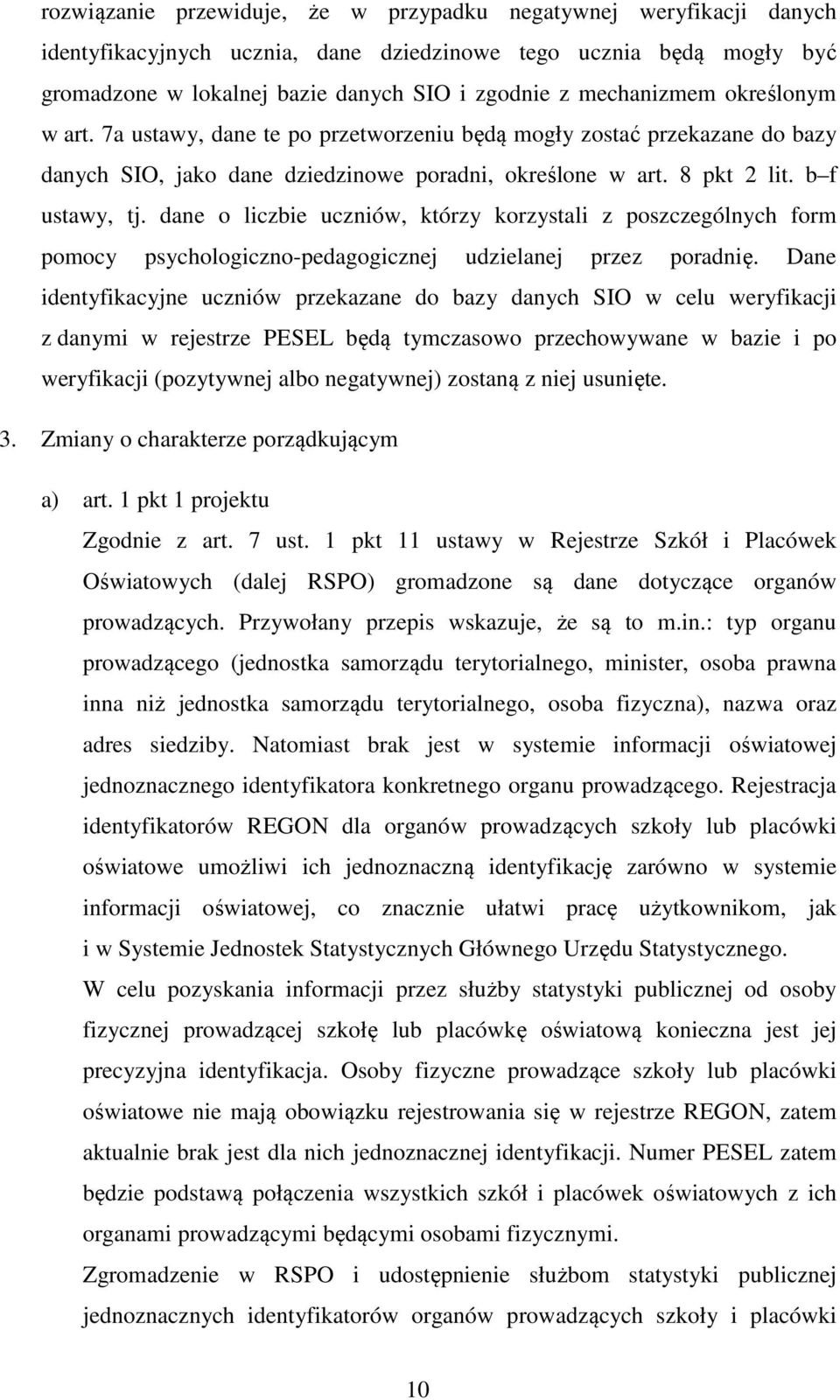 dane o liczbie uczniów, którzy korzystali z poszczególnych form pomocy psychologiczno-pedagogicznej udzielanej przez poradnię.